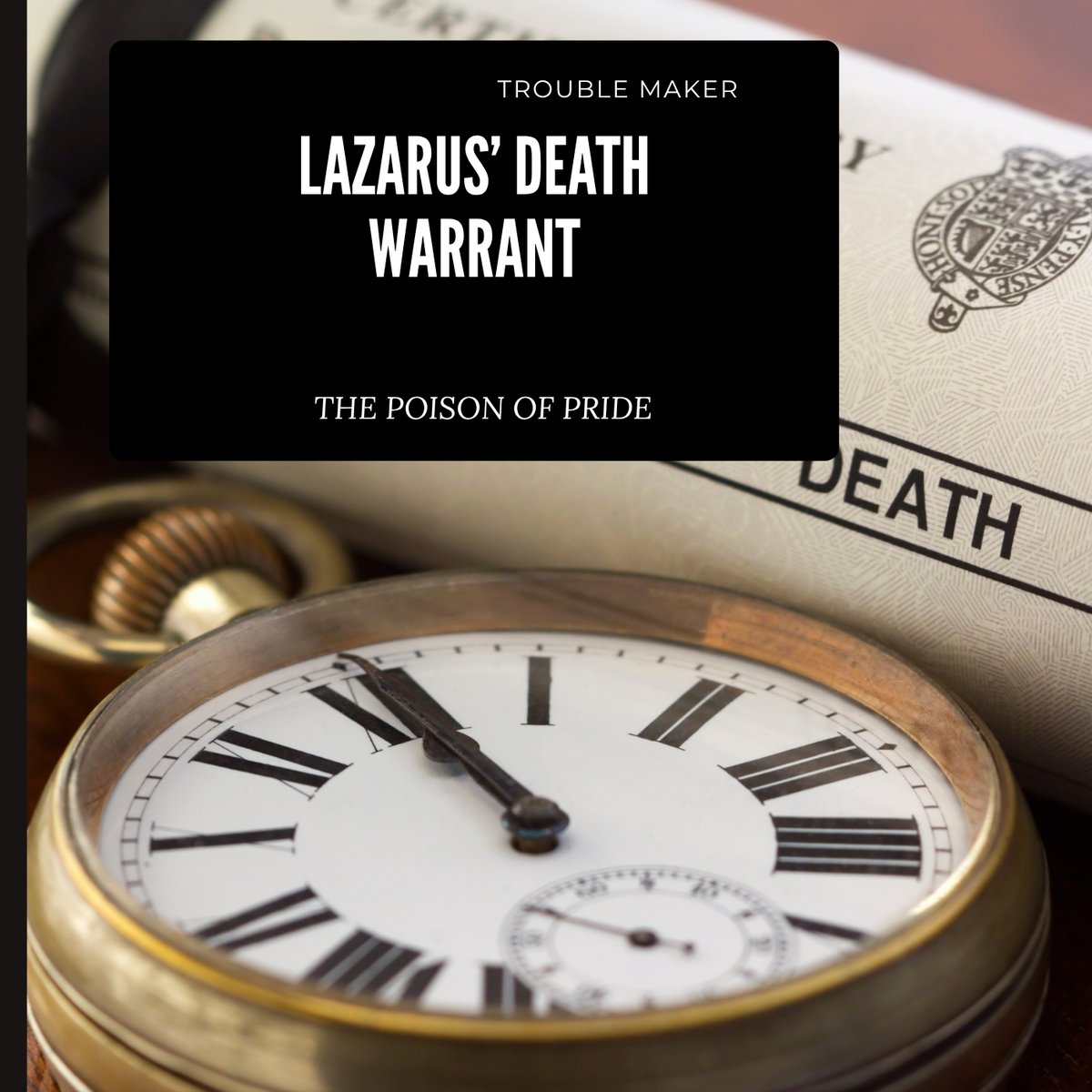 Lazarus' Death Warrant - Poison of Pride